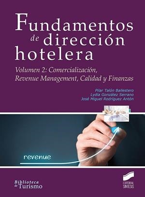 Fundamentos de dirección hotelera | 9788490773932 | Talón Ballestero, Pilar;González Serrano, Lydia;Rodríguez Antón, José Miguel