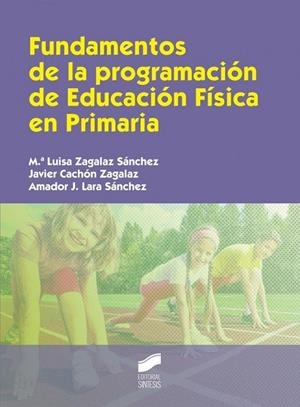 Fundamentos de la programación de Educación Física en primaria | 9788490770559 | Zagalaz Sánchez, María Luisa;Cachón Zagalaz, Javier;Lara Sánchez, Amador