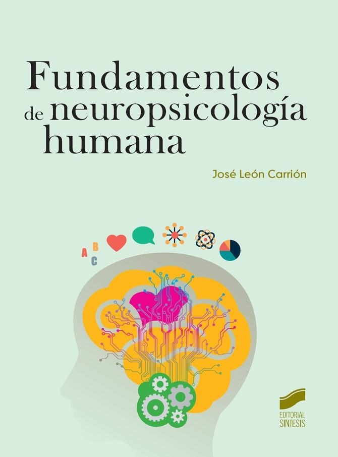 Fundamentos de neuropsicología humana | 9788490771013 | León Carrión, José