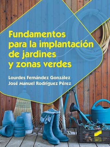 Fundamentos para la implantación de jardines y zonas verdes | 9788490771303 | Fernández González, Lourdes;Rodríguez Pérez, José Manuel