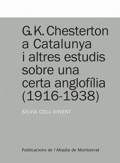 G.K. Chesterton a Catalunya i altres estudis sobre una certa anglofília (1916-1938) | 9788498832716 | Coll-Vinent Puig, Sílvia