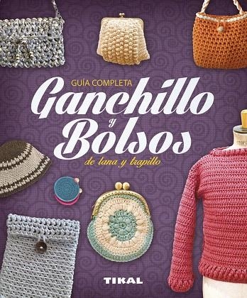 Ganchillo y bolsos de lana y trapillo | 9788499283784 | Pampliega, Virginia;García, Marian;Serrano, Inge