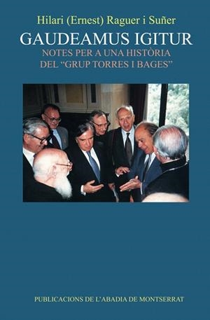 Gaudeamus Igitur. Notes per a una història del Grup Torras i Bages | 9788484151517 | Raguer i Suñer, Hilari