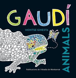 Gaudí. Animals | 9788498836981 | Ginesta Clavell, Montserrat