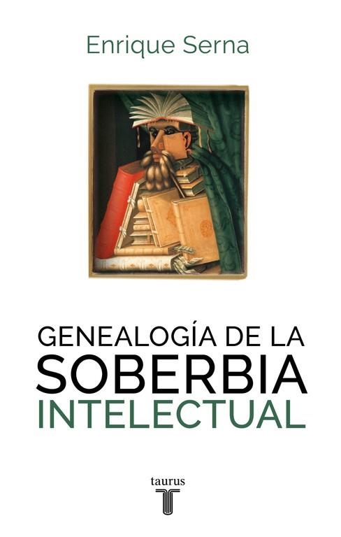 Genealogía de la soberbia intelectual | 9788430616787 | Enrique Serna