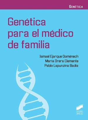 Genética para el médico de familia | 9788491710721 | Ejarque Doménech, Ismael;Orera Clemente, María;Lapunzina Badía, Pablo