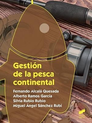 Gestión de la pesca continental | 9788491711506 | Alcalá Quesada, Fernando;Ramos García, Alberto;Rubio Rubio, Silvia;Sánchez Rubí, Miguel Ángel