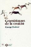 Gramàtiques de la creació | 9788484371809 | Steiner, George