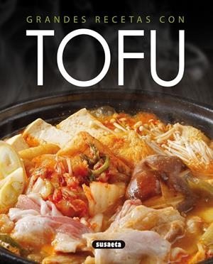 Grandes recetas con tofu | 9788467752342 | Cuenca, Rocio;Uriel, Roberto