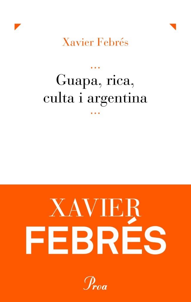 Guapa, rica, culta i argentina | 9788475882871 | Febrés Verdú, Xavier