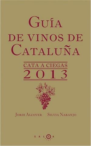 Guía de vinos de Cataluña. Cata a ciegas 2013 | 9788415193197 | Naranjo Rosales, Silvia;Alcover Mestres, Jordii