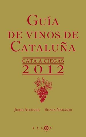 Guía de vinos de Cataluña 2012 | 9788415193067 | Naranjo Rosales, Silvia;Alcover Mestres, Jordii
