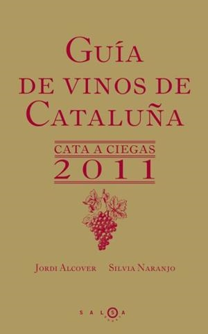 Guía de vinos de Cataluña 2011 | 9788496599826 | Naranjo Rosales, Silvia;Alcover Mestres, Jordii