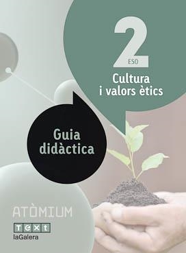 Guia didàctica Cultura i valors ètics 2 ESO Atòmium | 9788441223486 | López Doriga, Maria;Lucchetti Guarch, Laura;Miquel Rigual, Joan