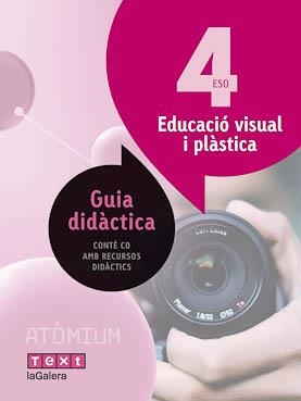 Guia didàctica Educació visual i plàstica 4 ESO Atòmium | 9788441223462 | Ballesté, Ramon;Bonet, Pura