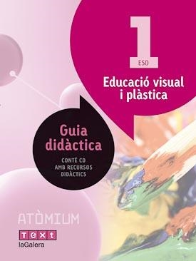 Guia didàctica Educació visual i plàstica 1 ESO Atòmium | 9788441223455 | Ballesté Fernández, Ramon;Bonet Camarasa, Pura;Rovira Solanas, Mariona