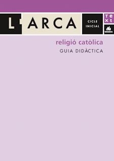 Guia didàctica L'Arca Religió catòlica cicle inicial | 9788441211490 | Burgaya, R.;Durban , R.;Xicoy, M. D.