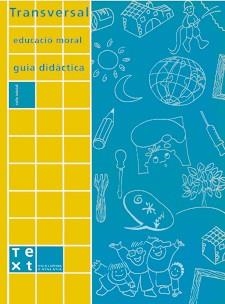 Guia didàctica Transversal cicle inicial | 9788477397922 | Grup Recerca Educació Moral del Departament Història de l'Educació (UB)