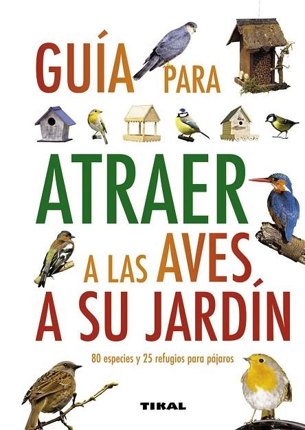 Guía para atraer a las aves a su jardín | 9788499280912 | Green, Jen (dir.)