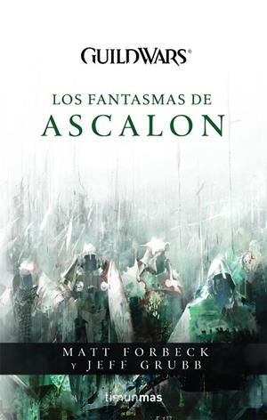 Guild Wars: Los fantasmas de Ascalon | 9788448039943 | Grubb, Jeff;Forbeck, Matt