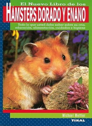 Hamsters dorado y enano. | 9788430587339 | Mettler, Michael