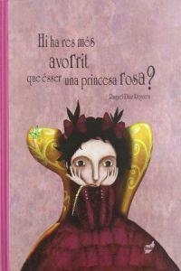Hi ha res més avorrit que ésser una princesa rosa? | 9788492595747 | Díaz Reguera, Raquel