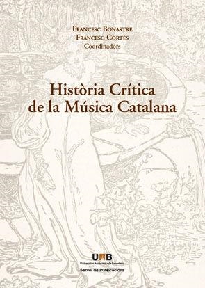 Història Crítica de la Música Catalana | 9788449025891 | Bonastre, Francesc;Cortés, Francesc (Coordinadors)