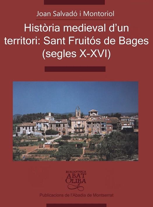 Història medieval d'un territori: Sant Fruitos de Bages (segles X-XVI) | 9788484155270 | Salvadó i Montoriol, Joan