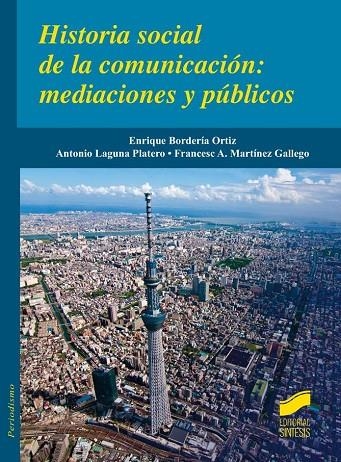 Historia social de la comunicación | 9788490772096 | Bordería Ortiz, Enrique;Laguna Platero, Antonio;Martínez Gallego, Francesc