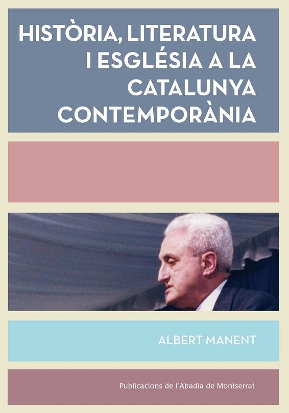 Història, literatura i església a la Catalunya contemporània | 9788498838008 | Manent Segimón, Albert