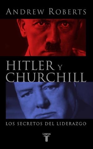 Hitler y Churchill. Los secretos del liderazgo | 9788430605033 | ROBERTS, ANDREW
