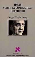 Ideas sobre la complejidad del mundo | 9788472234536 | Wagensberg, Jorge
