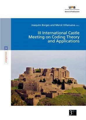 III International Castle Meeting on Coding Theory and Applications | 9788449026881 | Borges, Joaquim;Villanueva, Mercè