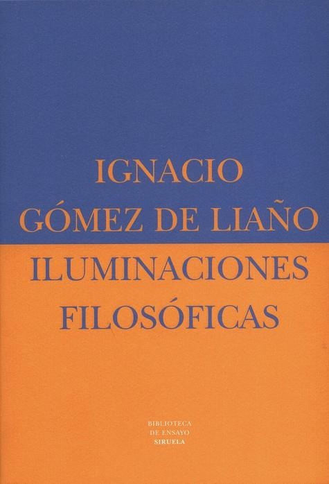 Iluminaciones filosóficas | 9788478445684 | Gómez de Liaño, Ignacio