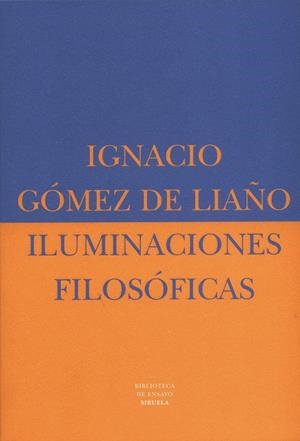 Iluminaciones filosóficas | 9788478445684 | Gómez de Liaño, Ignacio