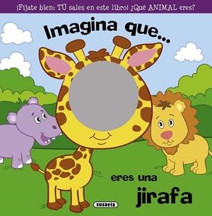 Imagina que... eres una jirafa | 9788467716856 | Susaeta, Equipo