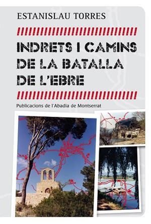 Indrets i camins de la batalla de l'Ebre | 9788498836042 | Torres i Mestres, Estanislau