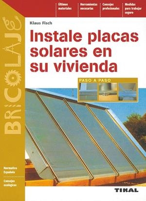 Instale placas solares en su vivienda | 9788430594269 | Fisch, Klaus