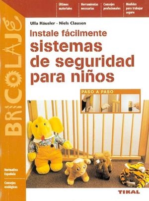 Instale fácilmente sistemas de seguridad para niños | 9788430593859 | Häusler, Ulla;Clausen, Niels
