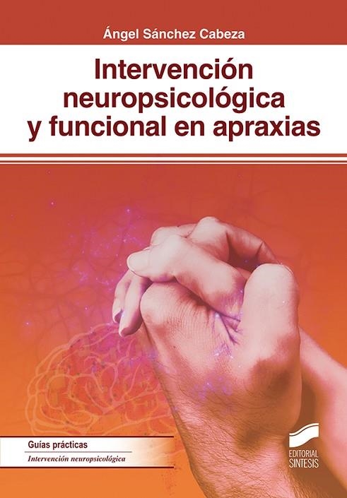 Intervención neuropsicológica y funcional en apraxias | 9788491711810 | Sánchez Cabeza, Ángel