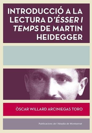 Introducció a la lectura d'Ésser i temps de Martín Heidegger (1889-1976) | 9788498838084 | Arciniegas Toro, Òscar Willard