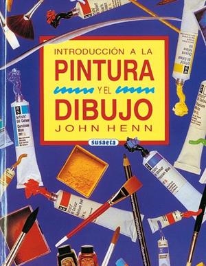Introducción a la Pintura y el Dibujo | 9788430574346 | Henn, John