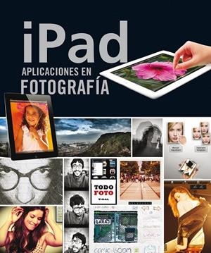 iPad. Aplicaciones en fotografía | 9788499282442 | Elizondo, Olman;Izquierdo, Cristina
