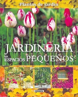 Jardinería en espacios pequeños | 9788430569854 | Susaeta, Equipo