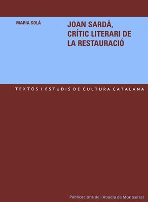 Joan Sardà, crític literari de la restauració | 9788484158738 | Solà, Maria