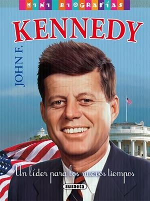 John F. Kennedy. Un lider para los nuevos tiempos | 9788467759617 | Morán, José