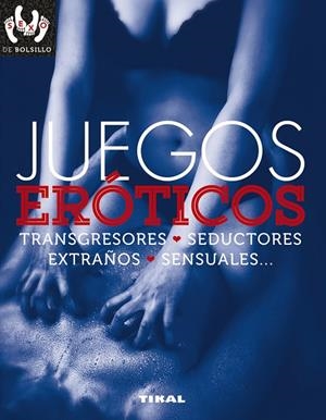 Juegos eróticos, transgresores, seductores, extraños, sensuales... | 9788499284736 | Groppo, Paola