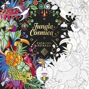 Jungla Cósmica (Libro de colorear para adultos) | 9788401017650 | Catalina Estrada