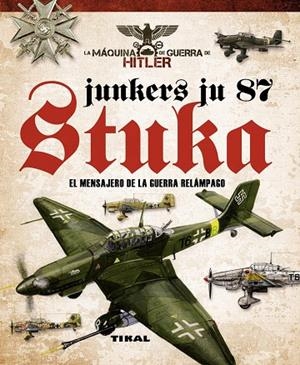 Junkers Ju 87 Stuka. El mensajero de la guerra relámpago | 9788499282138 | Sales Lluch, José Miguel