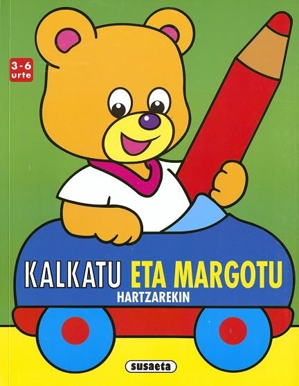 Kalkatu eta margotu hartzarekin 3-6 urte | 9788467758269 | Susaeta, Taldeak
